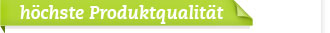 höchste Produktqualität höchste Produktqualität